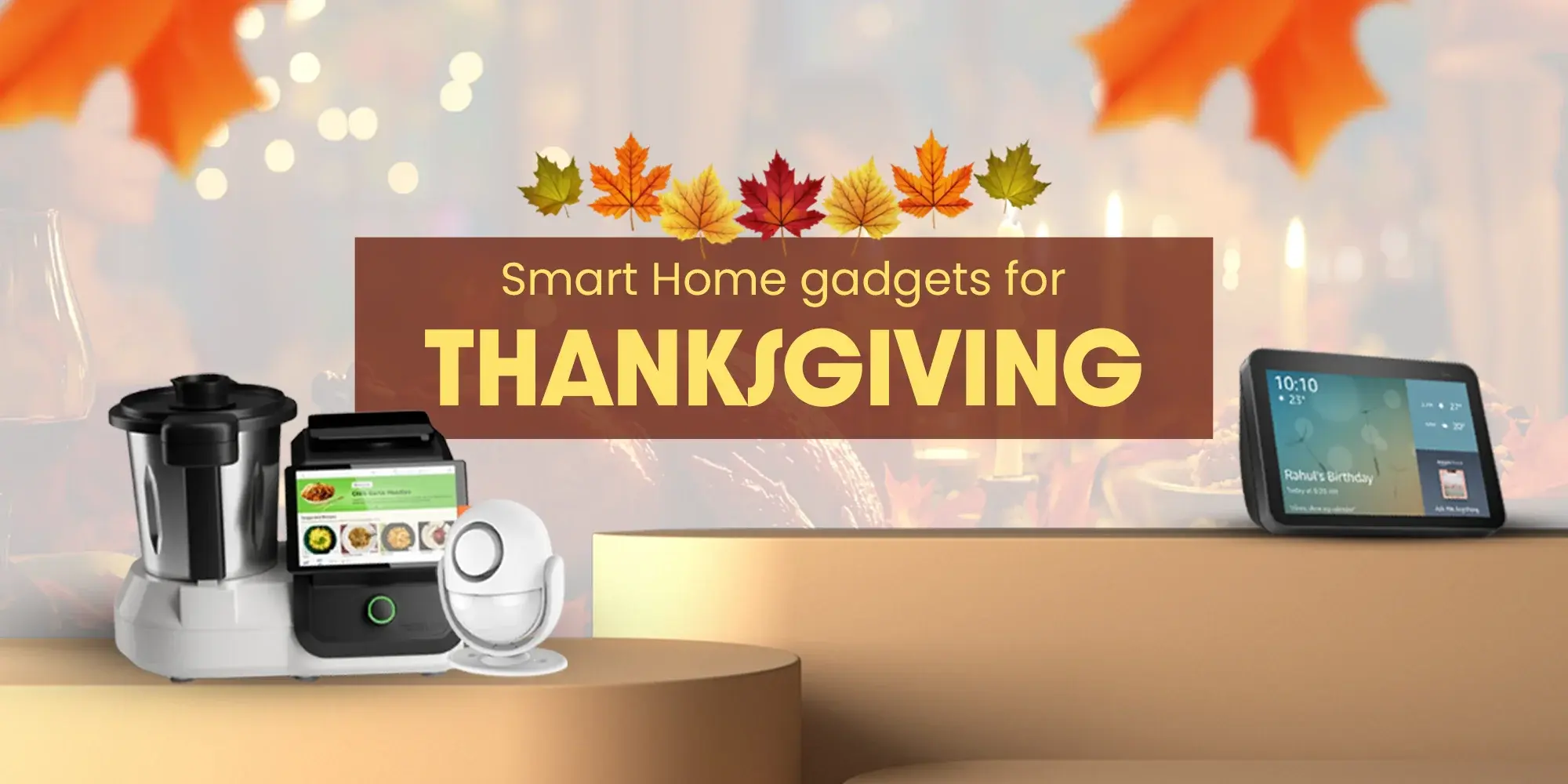 Discover the best Thanksgiving smart home gadgets to enhance hosting