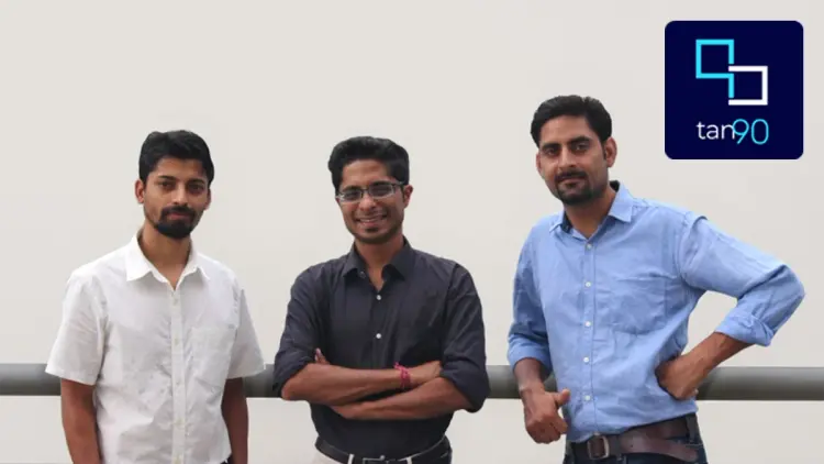 Chennai-Based Tan90 Raises ₹20 Crore in Series A Round - TechResearch