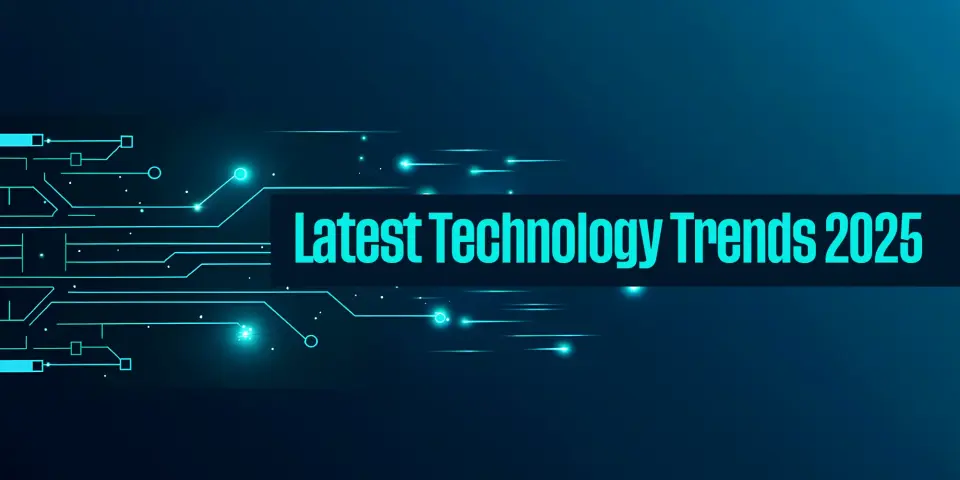 Latest Technology Trends in 2025 Latest Technology Trends