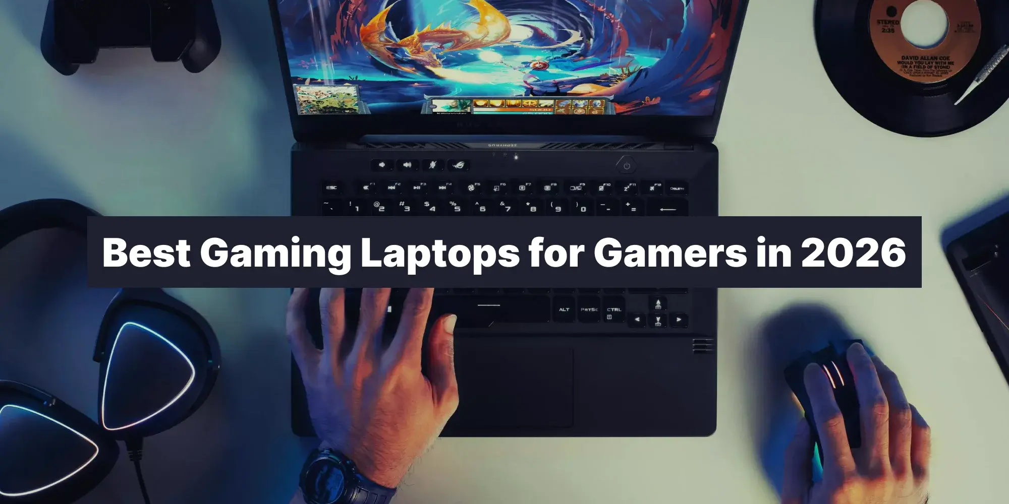 Best Gaming Laptops Every Gamer Should Consider in 2026 From budget-friendly picks to elite esports machines